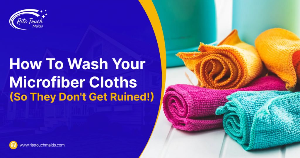 how-to-wash-your-microfiber-cloths-so-they-don-t-get-ruined-rite-touch-maids