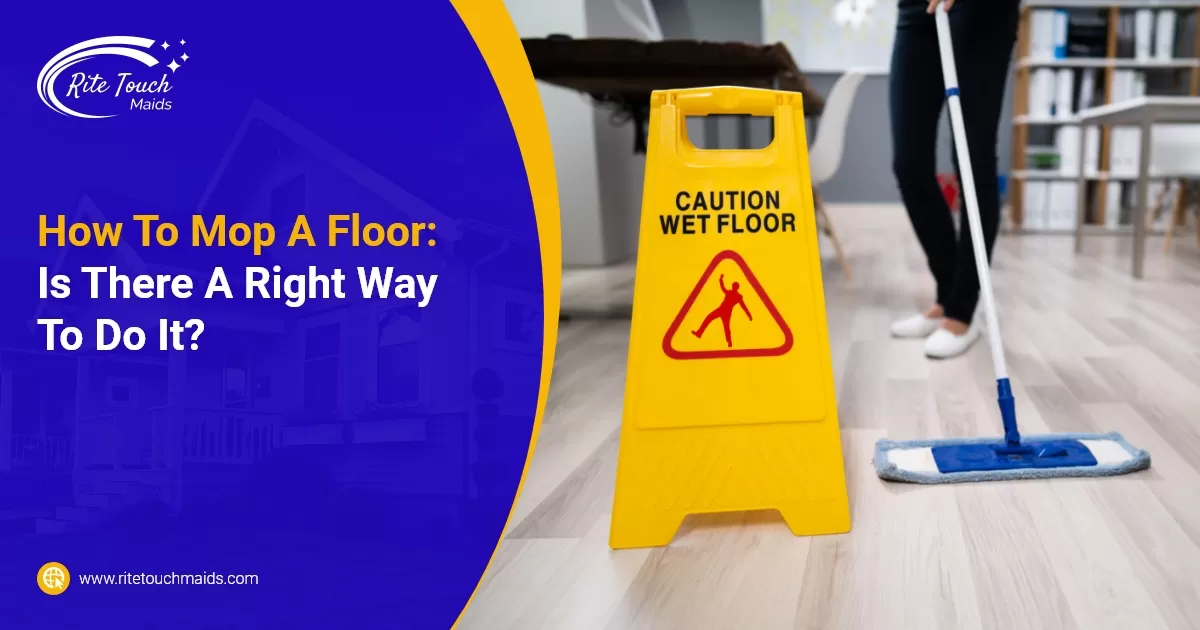 Rite Touch Maids - How To Mop A Floor Is There A Right Way To Do It